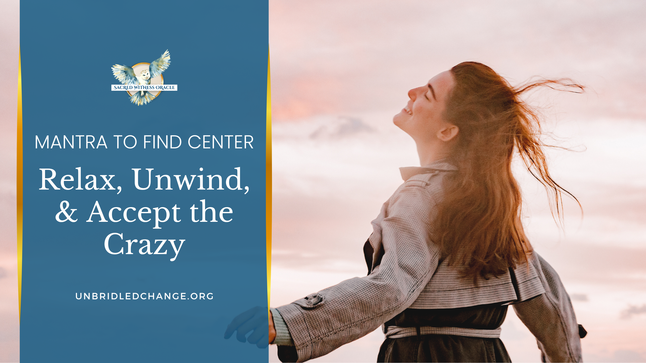 Mantra to Find Center - Relax, Unwind, and Accept the Crazy